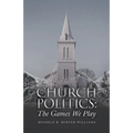 Church Politics: The Games We Play