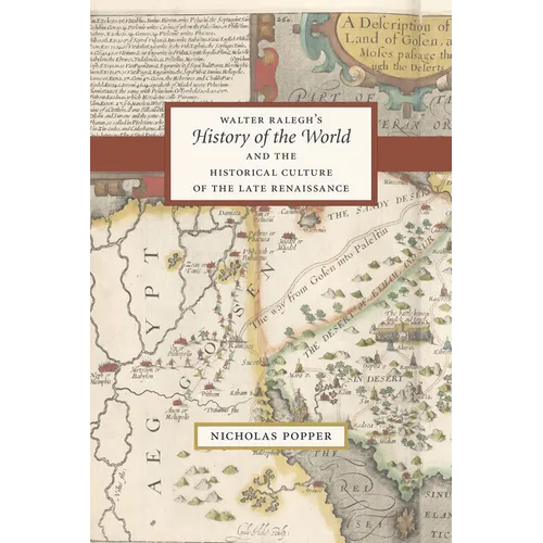 Walter Ralegh's "History of the World" and the Historical Culture of the Late Renaissance