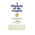 A Harmony of the Gospels: Based on the Broadus Harmony in the Revised Version