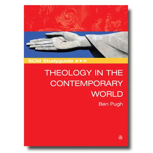 SCM Studyguide: Theology in the Contemporary World