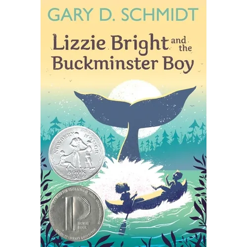 Lizzie Bright and the Buckminster Boy: A Newbery Honor Award Winner