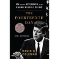 Fourteenth Day: JFK and the Aftermath of the Cuban Missile Crisis