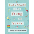 Liturgies for the Young in Years