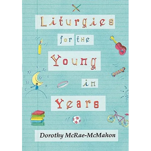 Liturgies for the Young in Years