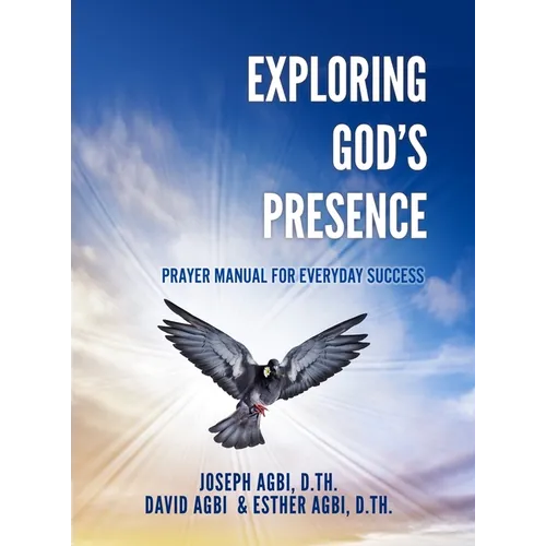 Exploring God's Presence: Prayer Manual for Everyday Success