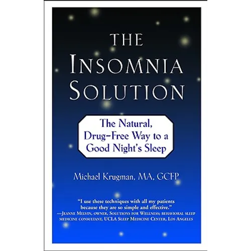 The Insomnia Solution: The Natural, Drug-Free Way to a Good Night's Sleep
