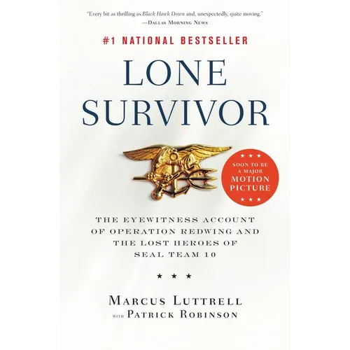 Lone Survivor: The Eyewitness Account of Operation Redwing and the Lost Heroes of SEAL Team 10