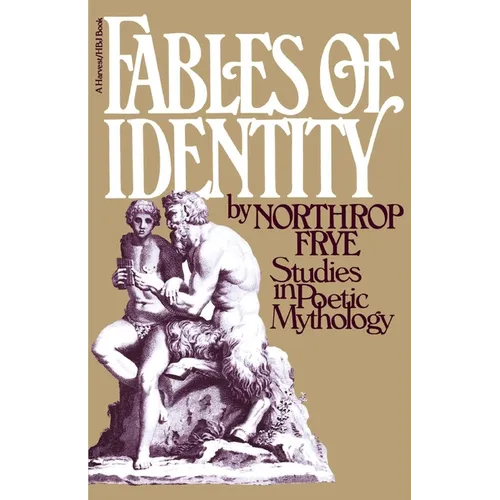 Fables of Identity: Studies in Poetic Mythology