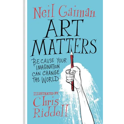 Art Matters: Because Your Imagination Can Change the World