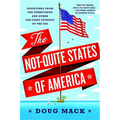 The Not-Quite States of America: Dispatches from the Territories and Other Far-Flung Outposts of the USA