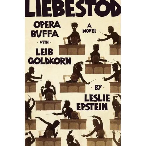 Liebestod: Opera Buffa with Leib Goldkorn