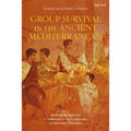 Group Survival in the Ancient Mediterranean: Rethinking Material Conditions in the Landscape of Jews and Christians