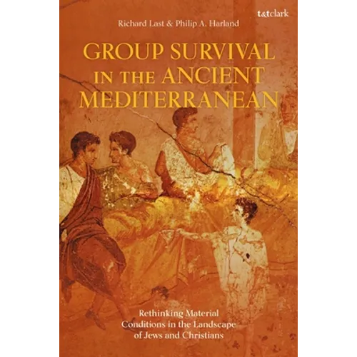 Group Survival in the Ancient Mediterranean: Rethinking Material Conditions in the Landscape of Jews and Christians