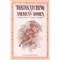 Birdwatching with American Women: A Selection of Nature Writings