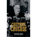 Cautious Crusade: Franklin D. Roosevelt, American Public Opinion, and the War Against Nazi Germany