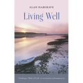 Living Well: Finding a 'Rule of Life' to Revitalize and Sustain Us