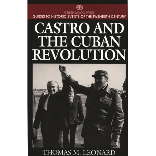 Castro and the Cuban Revolution