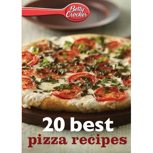 Betty Crocker 20 Best Pizza Recipes