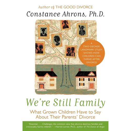 We're Still Family: What Grown Children Have to Say about Their Parents' Divorce