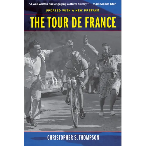 The Tour de France, Updated with a New Preface: A Cultural History