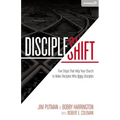 Discipleshift: Five Steps That Help Your Church to Make Disciples Who Make Disciples