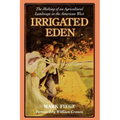 Irrigated Eden: The Making of an Agricultural Landscape in the American West
