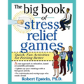 The Big Book of Stress Relief Games: Quick, Fun Activities for Feeling Better