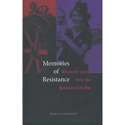 Memories of Resistance: Womens Voices from the Spanish Civil War