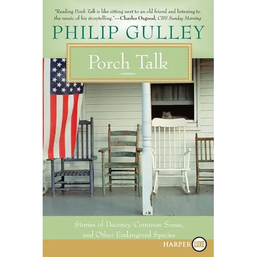Porch Talk: Stories of Decency, Common Sense, and Other Endangered Species