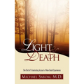 The Light and Death: One Doctor's Fascinating Account of Near-Death Experiences