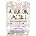 Warrior Women: An Archaeologist's Search for History's Hidden Heroines
