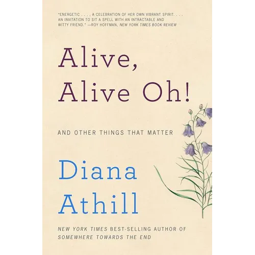 Alive, Alive Oh!: And Other Things That Matter