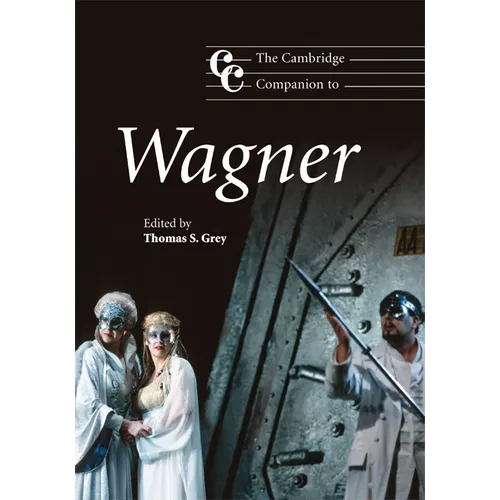 The Cambridge Companion to Wagner