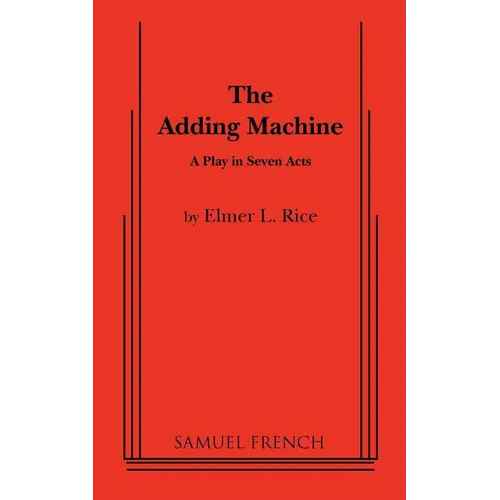 The Adding Machine: A Play in Seven Acts