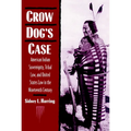 Crow Dog's Case: American Indian Sovereignty, Tribal Law, and United States Law in the Nineteenth Century