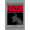 Re-Viewing Fascism: Italian Cinema, 1922-1943