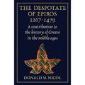 The Despotate of Epiros 1267 1479: A Contribution to the History of Greece in the Middle Ages
