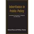 Inheritance in Public Policy: Change Without Choice in Britain