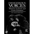 Dangerous Voices: Women's Laments and Greek Literature