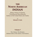 The North American Indian Volume 7 - The Yakima, The Klickitat, Salishan Tribes of the Interior, The Kutenai