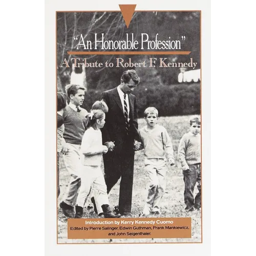 An Honorable Profession: A Tribute to Robert F. Kennedy