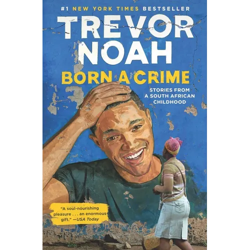 Born a Crime: Stories from a South African Childhood