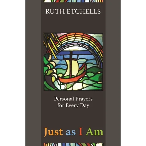 Just as I Am: Personal Prayers for Every Day