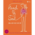 Head-To-Soul Makeover Bible Study Leader's Guide: Helping Teen Girls Become Real in a Fake World