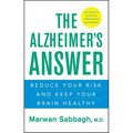 The Alzheimer's Answer: Reduce Your Risk and Keep Your Brain Healthy