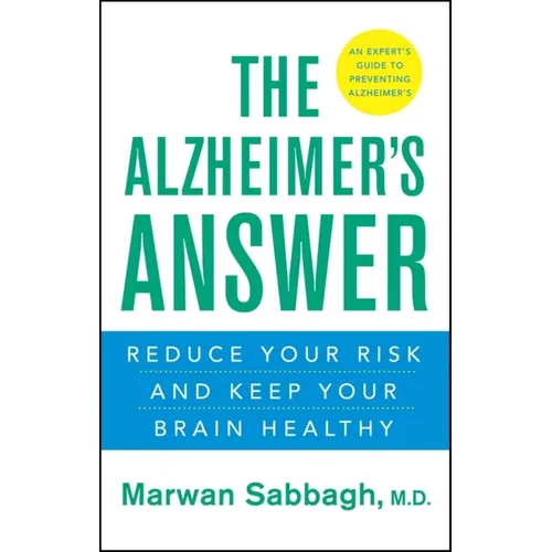 The Alzheimer's Answer: Reduce Your Risk and Keep Your Brain Healthy