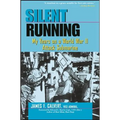 Silent Running: My Years on a World War II Attack Submarine