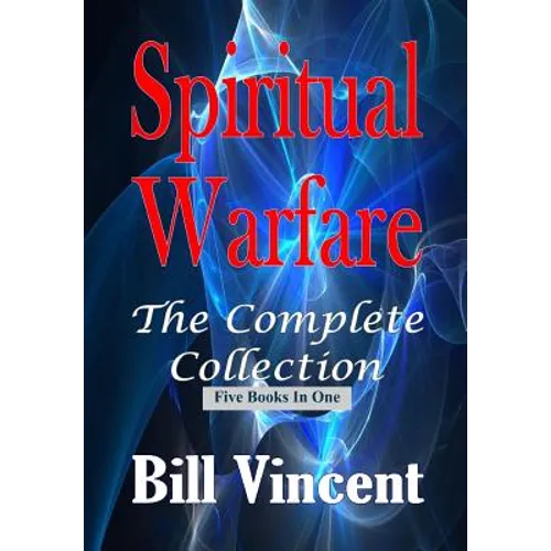 Spiritual Warfare: The Complete Collection
