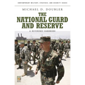 The National Guard and Reserve: A Reference Handbook