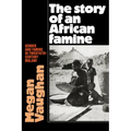The Story of an African Famine: Gender and Famine in Twentieth-Century Malawi